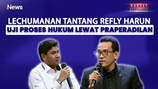 Panas! Lechumanan Tantang Refly Harun Ajukan Praperadilan