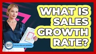 What Is Sales Growth Rate?