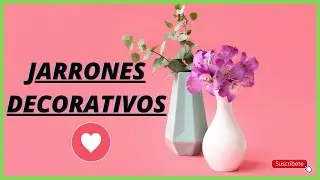 31 IDEAS DE JARRONES ELEGANTES PARA DECORAR TU CASA/2022🌹