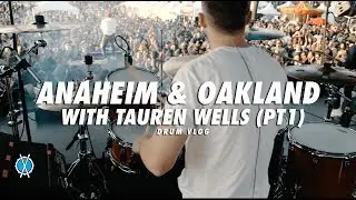 Drum Vlog // Anaheim & Oakland With Tauren (pt  1)