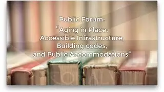 Aging in Place: Accessible Infrastructure, Building Codes, and Public Accommodations
