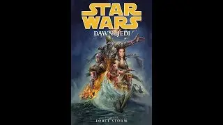 Overview of Dawn of  the Jedi - ForceStorm
