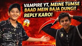 Vampire YT Reply Karo l One vs one Challenge🔥 