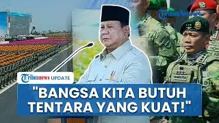 [FULL] Pidato Prabowo saat Upacara Kehormatan TNI, Tegaskan Negara Butuh Tentara yang Kuat