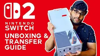 Nintendo Switch 2 Unboxing + Transfer Guide