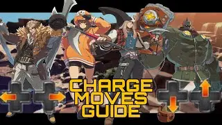 Guilty Gear -Strive- - Ultimate Charge Moves Guide (Part 1)