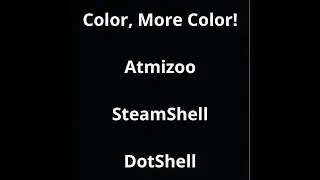 Color, More Color! - Atmizoo - SteamShell - DotShell - Review by Jack Reviewer