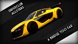 Driveclub Allstars - A Bridge Too Far