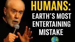 🎤 George Carlin 🧍 &ldquo;Humans: Earth&rsquo;s Most Entertaining Mistake 😂🌎&rdquo;