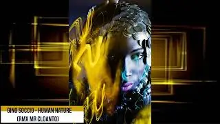 Gino Soccio - Human Nature (RMX Mr Cloanto)
