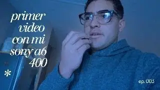 PRIMER VIDEO CON MI SONY A6400