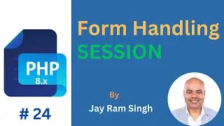 Part 24 : Form Handling in PHP | Session Handling in PHP