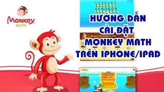Hướng dẫn c&agrave;i đặt v&agrave; sử dụng Monkey Math tr&ecirc;n Iphone hoặc Ipad