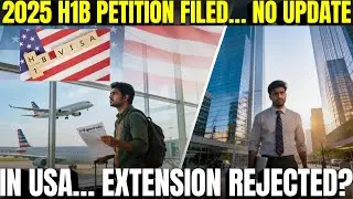 2025 లో H1B APPLY  చేసిన ఇంకా ఎందుకు రాలేదు ?In USA but H-1B Extension Rejected? Here’s the Truth