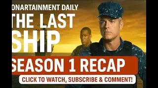 The Last Ship Season 1 Recap