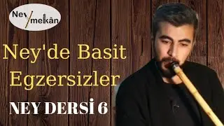 Ney Dersi 6 - Ney de eser üfleme