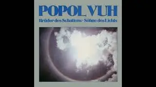 Popul Vuh - Br&uuml;der des Schattens - S&ouml;hne des Lichts (full album)