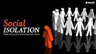 Social Isolation:When Everyone&rsquo;s Online but Still Alone