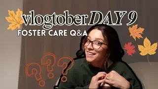 vlogtober day 9 | Foster Care Q&A from a 24 Year Old Foster Mom