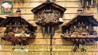 Incredible Village of 1000 clocks in Germany - Biggest Cuckoo Clock in world