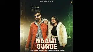 naami gunde masoom Sharma, masoom Sharma new song