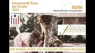 Hausmusik Roas der Kinder LMS Scharnstein Wildparkbigband 2023