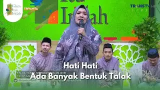 Hati Hati Ada Banyak Bentuk Talak - ISLAM ITU INDAH (03/12/2025) P3