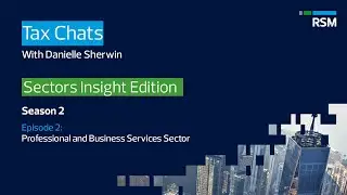 Ep 2 Professional and Business Services Sector | Tax Chats with Danielle Sherwin