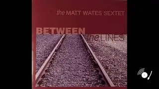 Matt Wates Sextet - Stargazer