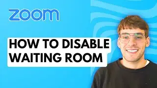 How to Disable Waiting Room in Zoom [2026 Full Guide]