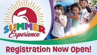 2023 Summer Experience Registration Now Open!