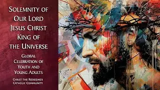 CTR-LO LIVE-STREAMED MASS: Our Lord Jesus Christ, King of the Universe - Yr C - 11-23-2025