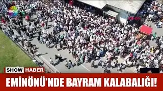 Eminönü'nde bayram kalabalığı!