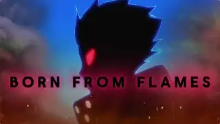 BORN IN FLAMES 🔵🔥 (First Edit)