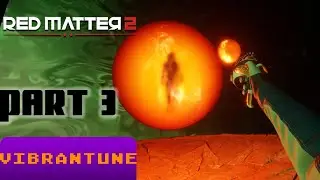 Red Matter 2 Part 3 - No Commentary Walkthrough