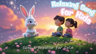 Relaxing Song for Kids | Mindfulness for Kids | Breathing Exercise for Children | Bouncy Bunny Song