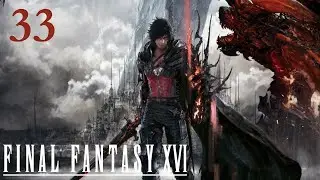 Final Fantasy XVI - 100% Walkthrough: Part 33 - Notorious Marks & Chronoliths (No Commentary)