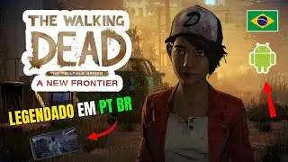 IT'S OUT!! THE WALKING DEAD SEASON THREE: A NEW FRONTIER for ANDROID (SUBTITLED IN BRAZILIAN PORT...
