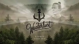 Wanderlust Lustcast #054 - DJones
