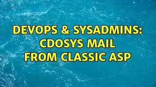 DevOps & SysAdmins: cdosys mail from classic ASP