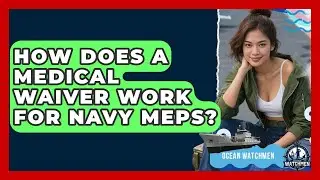 How Does A Medical Waiver Work For Navy MEPS? - Ocean Watchmen