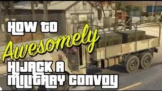 Time2Play GTA 5 - How to Awesomely Hijack a Military Convoy [Trevor Mission - Paleto Score Setup]