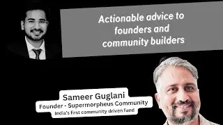 Actionable advice to founders and community builders - Learnings from Supermorpheus Journey