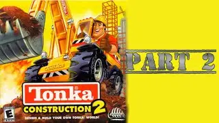 Whoa I Remember: Tonka Construction 2: Part 2