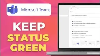How to Keep Microsoft Teams Status Always Green