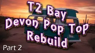 VW T2 Bay Devon Pop Top Restoration Part 2 Canvas