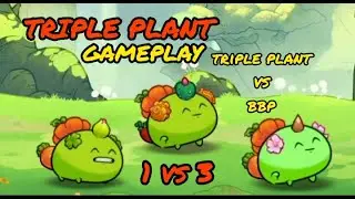 1 vs 3 | Triple Plant vs BBP gameplay | axie infinity origin