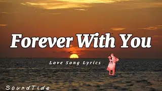 Forever With You &ndash;❤️Timeless Romantic Love Song (Lyrics)