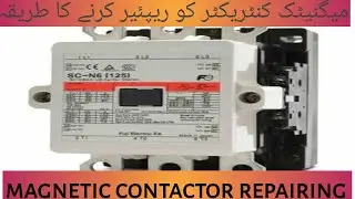 fuji magnetic contactor SC-N6 repairing tips in urdu hindi