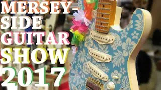 The Merseyside Guitar Show 2017, Highlights - JT Guitar